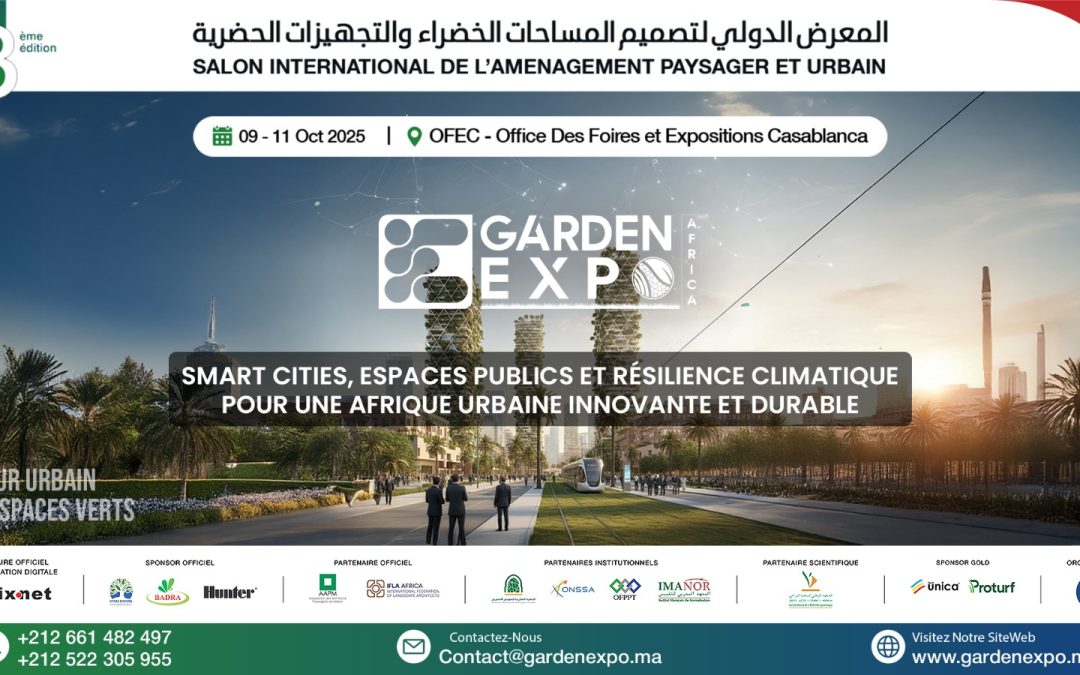 معرض “Garden Expo Africa 2025” : الدار البيضاء عاصمة إفريقية للمدينة المستدامة